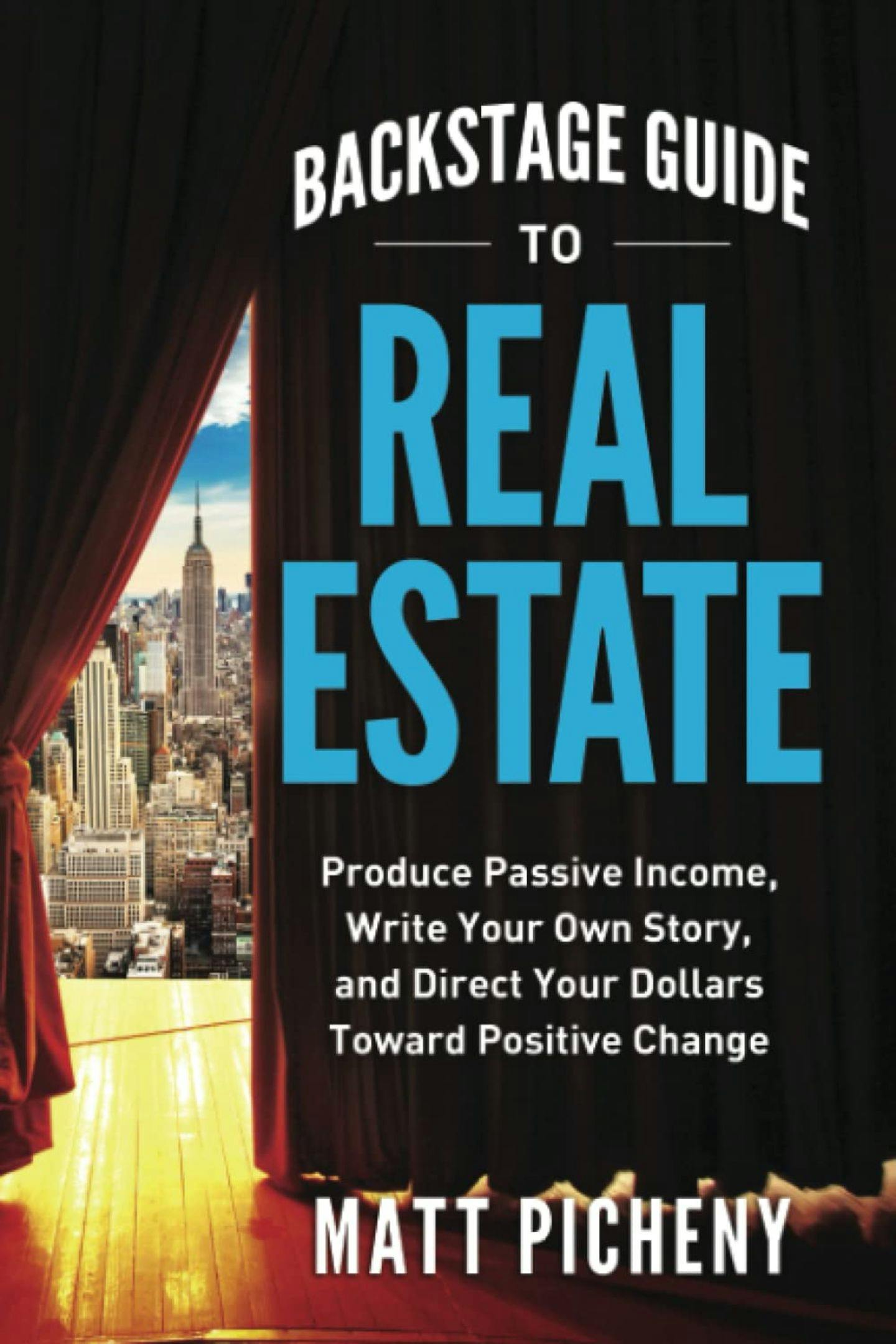 The book cover of Backstage Guide to Real Estate, by Matt Picheny