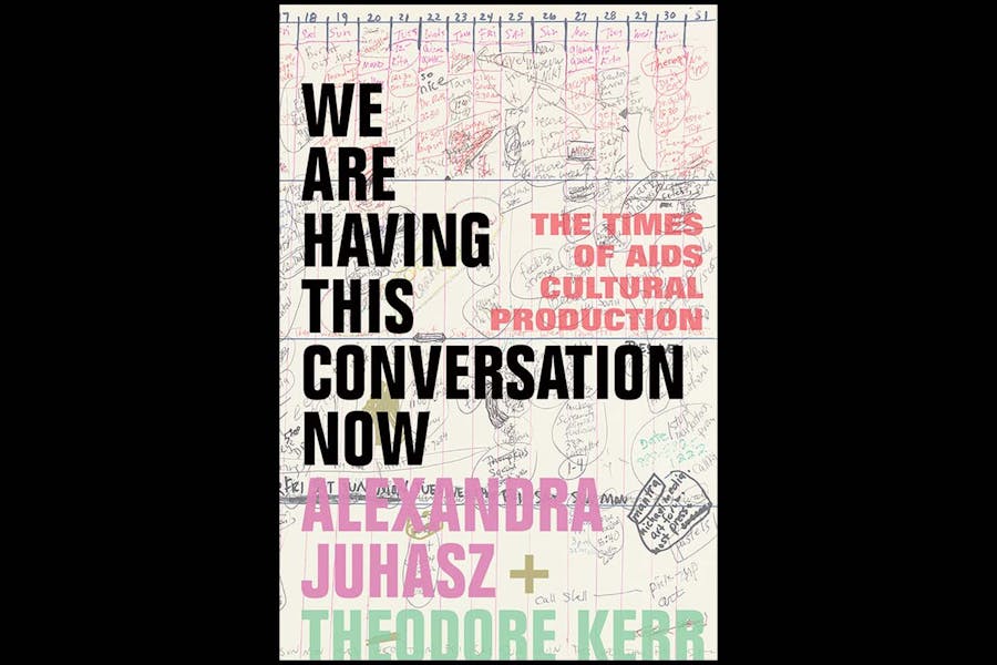 Book cover of faculty member Theodore Kerr's co-written book, WE ARE HAVING THIS CONVERSATION NOW: THE TIMES OF AIDS CULTURAL PRODUCTION.