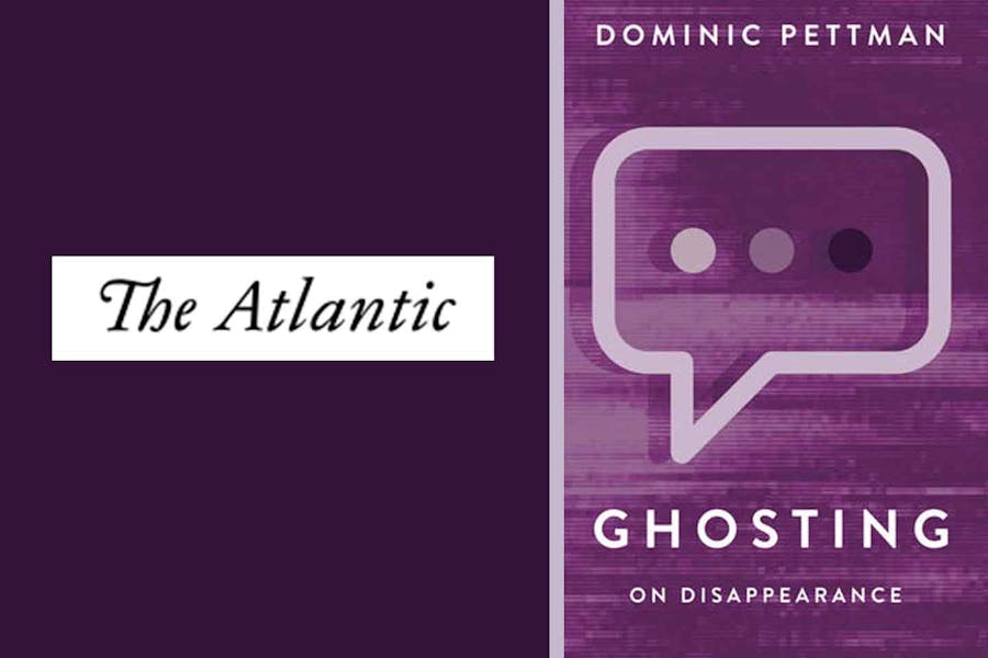 Two images: one is the textual masthead of The Atlantic; the other is the cover of Ghosting: On Disappearance, featuring a speech bubble containing only an ellipses in colors that darken from left to right.