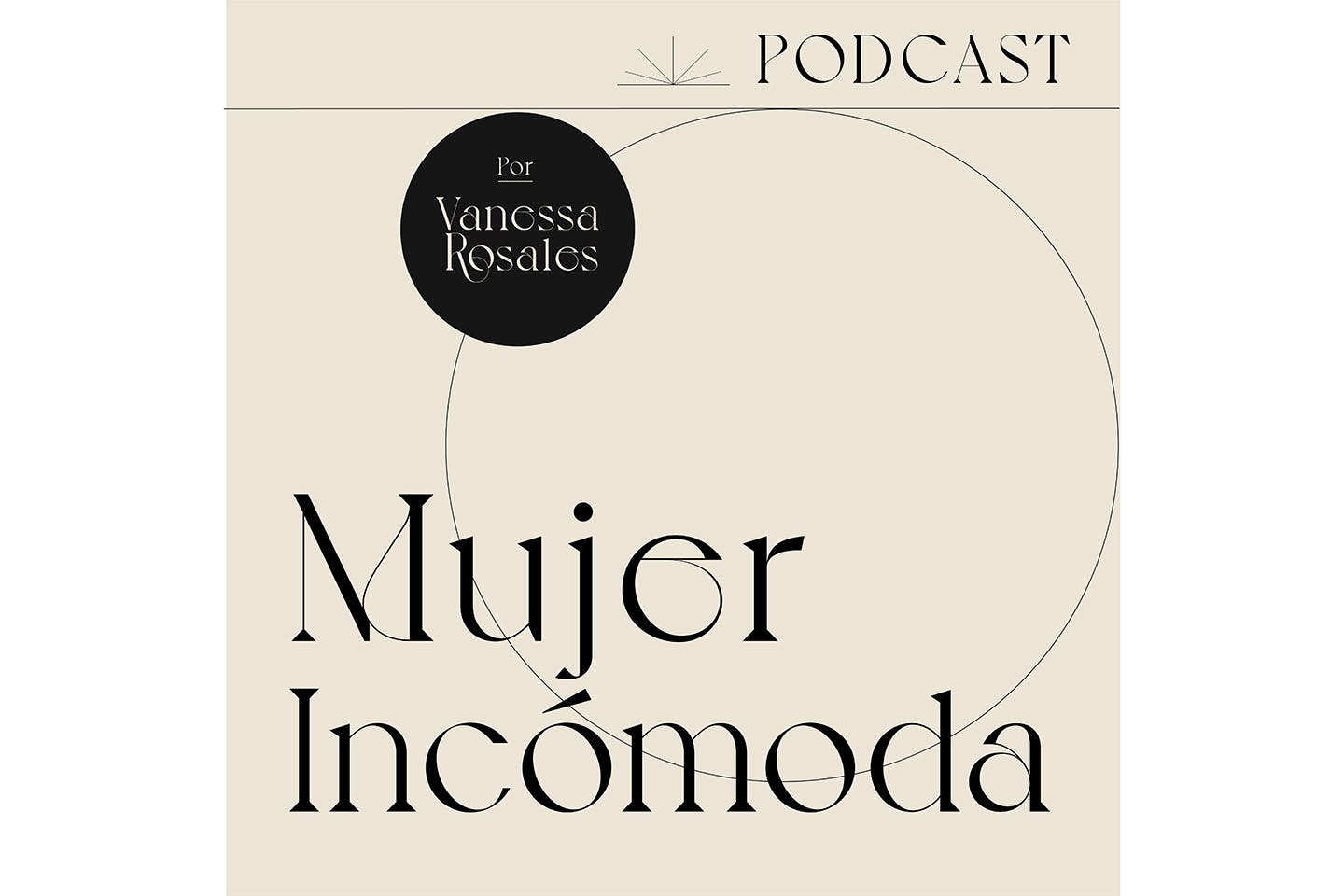 The official podcast cover for Rosales’ podcast and book, Mujer incómoda (Uncomfortable Woman).